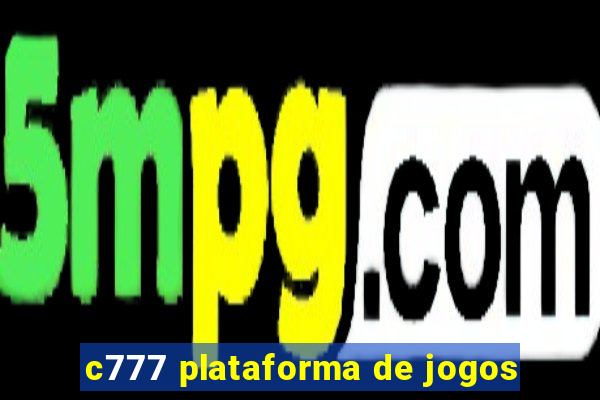 c777 plataforma de jogos